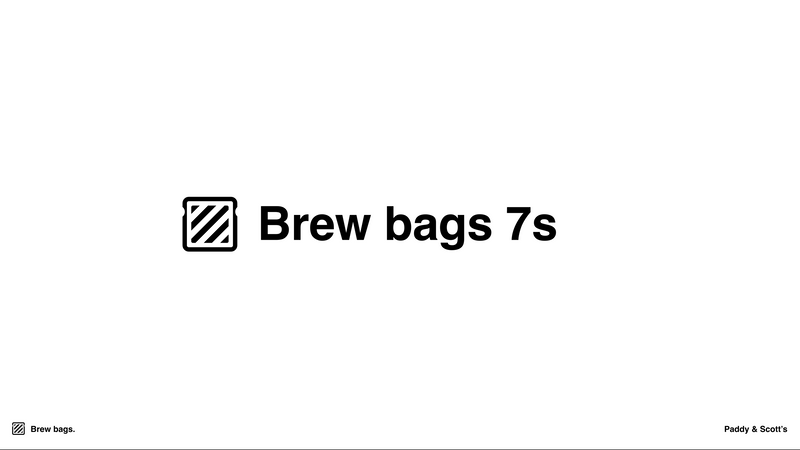 Brew bags 7s